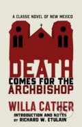 Kniha: Death Comes for the Archbishop (Willa Cather a Richard W. Etulain). University of New Mexico Press, 2024