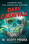 Kniha: Dark Carnivals (W. Scott Poole). Counterpoint, 2022