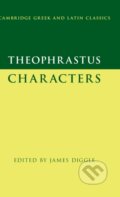 Kniha: Theophrastus: Characters (James Diggle). Cambridge University Press, 2022