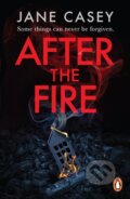 Kniha: After the Fire (Jane Casey). Cornerstone, 2023