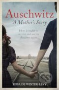 Kniha: Auschwitz - A Mother's Story (Rosa De Winter-Levy). Monoray, 2024