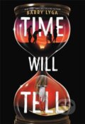 Kniha: Time Will Tell (Barry Lyga). Little, Brown Young Readers, 2022