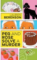 Kniha: Peg and Rose Solve a Murder (Laurien Berenson). Kensington Publishing Corporation, 2023