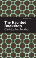 Kniha: The Haunted Bookshop (Christopher Morley). , 2021