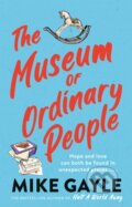 Kniha: The Museum of Ordinary People (Mike Gayle). Hodder and Stoughton, 2022