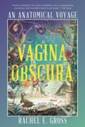 Kniha: Vagina Obscura (Rachel E. Gross). WW Norton & Co, 2023