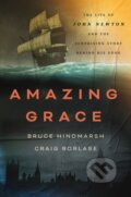 Kniha: Amazing Grace (Bruce Hindmarsh a Craig Borlase). Thomas Nelson Publishers, 2024