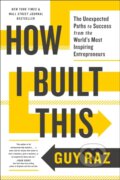 Kniha: How I Built This (Guy Raz). , 2022
