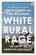 Kniha: White Rural Rage (Paul Waldman a Tom Schaller). Random House, 2025