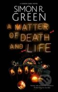 Kniha: A Matter of Death and Life (Simon R. Green). Severn House, 2022