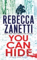 Kniha: You Can Hide (Rebecca Zanetti). , 2025