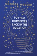 Kniha: Putting Ourselves Back in the Equation (George Musser). Oneworld Publications, 2023