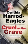 Kniha: Cruel as the Grave (Cynthia Harrod-Eagles). Severn House, 2021