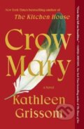 Kniha: Crow Mary (Kathleen Grissom). Atria Books, 2024