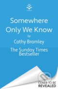 Kniha: Somewhere Only We Know (Cathy Bramley). Orion, 2025