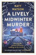Kniha: A Lively Midwinter Murder (Katy Watson). Constable, 2024