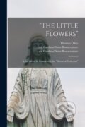 Kniha: "The Little Flowers" (Thomas 1852-1935 Okey). Legare Street Press, 2021
