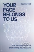 Kniha: Your Face Belongs to Us (Kashmir Hill). Simon & Schuster, 2023
