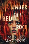 Kniha: Under This Red Rock (Mcginnis Mindy). HarperCollins, 2025