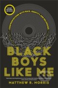 Kniha: Black Boys Like Me (Matthew R. Morris). Prentice Hall, 2024