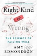 Kniha: Right Kind of Wrong (Amy C. Edmondson). , 2023