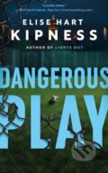 Kniha: Dangerous Play (Elise Hart Kipness). Thomas & Mercer, 2024