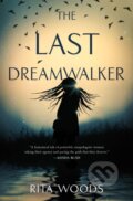 Kniha: The Last Dreamwalker (Rita Woods). St Martin's Press, 2023