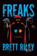 Kniha: Freaks (Brett Riley). , 2022