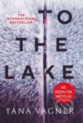 Kniha: To the Lake (Yana Vagner). Swift Press, 2022