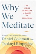 Kniha: Why We Meditate (Daniel Goleman a Tsoknyi Rinpoche). Atria Books, 2022