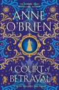 Kniha: A Court of Betrayal (Anne O'brien). Orion, 2024