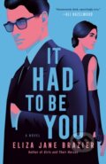 Kniha: It Had to Be You (Eliza Jane Brazier). , 2025