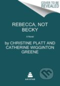 Kniha: Rebecca, Not Becky (Catherine Wigginton Greene a Christine Platt). Amistad, 2024