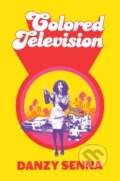 Kniha: Colored Television (Danzy Senna). Dialogue, 2024