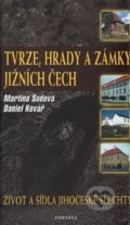 Tvrze, hrady a zámky Jižních Čech - Daniel Kovář, Martina Sudová, Fontána, 2006