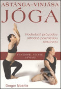 Aštánga-vinjása jóga - Podrobný průvodce středně pokročilou sestavou (Gregor Mae - Gregor Maehle, Fontána, 2014
