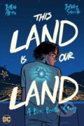 Kniha: This Land Is Our Land (Jacoby Salcedo a Julio Anta). DC Comics, 2024