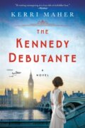 Kniha: The Kennedy Debutante (Kerri Maher). , 2019