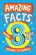 Kniha: Amazing Facts Every 8 Year Old Needs to Know (-). HarperCollins Publishers, 2021
