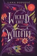 Kniha: Wicked Like a Wildfire (Lana Popovic). Katherine Tegen Books, 2018