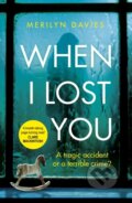 Kniha: When I Lost You (Merilyn Davies). Arrow Books, 2019