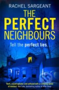 Kniha: The Perfect Neighbours (Rachel Sargeant). One More Chapter, 2018