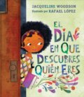 Kniha: El dia en que descubres quien eres (Jacqueline Woodson). , 2018