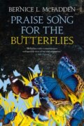 Kniha: Praise Song For The Butterflies (Bernice L. McFadden). , 2019
