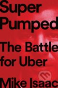 Kniha: Super Pumped (Mike Isaac). WW Norton & Co, 2019