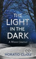 Kniha: The Light in the Dark (Horatio Clare). Elliott and Thompson, 2018