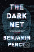 Kniha: The Dark Net (Benjamin Percy). Hodder and Stoughton, 2018