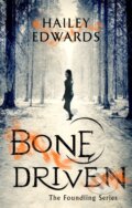 Kniha: Bone Driven (Hailey Edwards). Piatkus, 2018