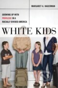 Kniha: White Kids (Margaret A. Hagerman). New York University Press, 2018