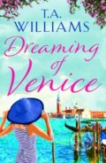Kniha: Dreaming of Venice (T.A. Williams). Canelo, 2018